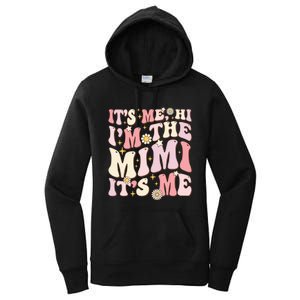 Its Me Hi I'm The Mimi It's Me Funny Groovy Mimi Women's Pullover Hoodie