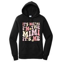 Its Me Hi I'm The Mimi It's Me Funny Groovy Mimi Women's Pullover Hoodie