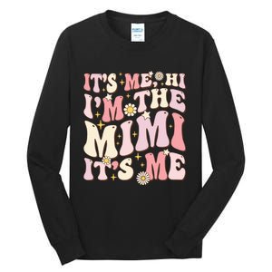 Its Me Hi I'm The Mimi It's Me Funny Groovy Mimi Tall Long Sleeve T-Shirt