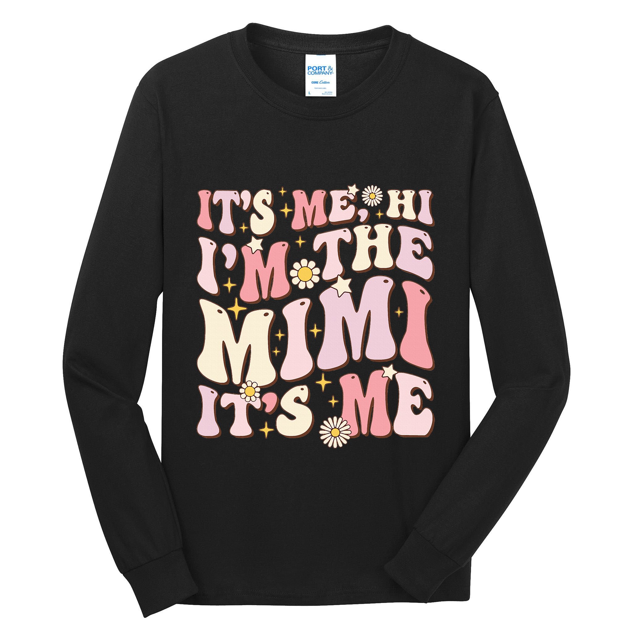 Its Me Hi I'm The Mimi It's Me Funny Groovy Mimi Tall Long Sleeve T-Shirt