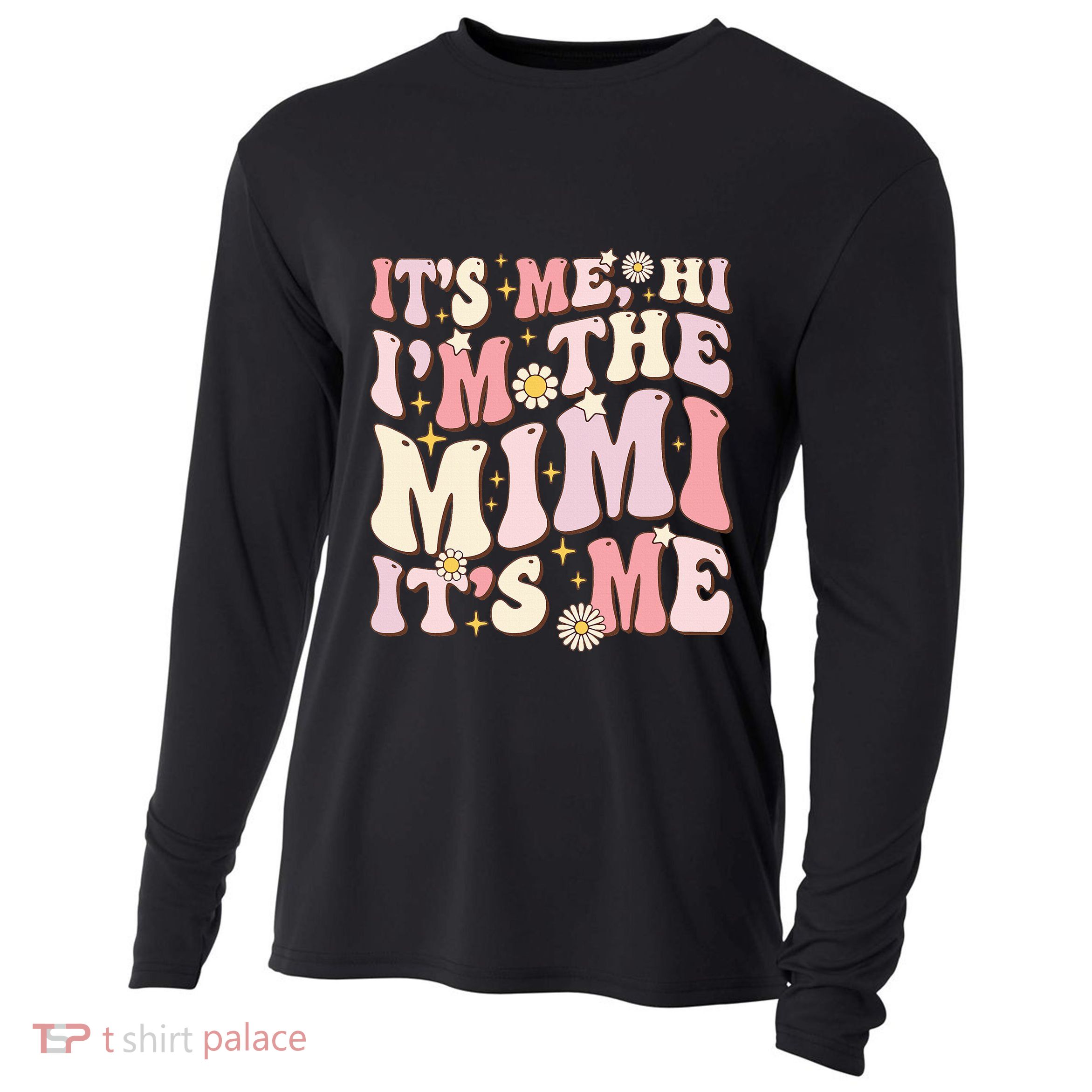 Its Me Hi I'm The Mimi It's Me Funny Groovy Mimi Cooling Performance Long Sleeve Crew