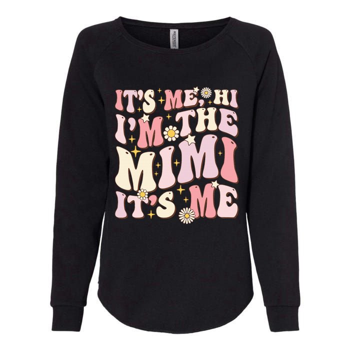 Its Me Hi I'm The Mimi It's Me Funny Groovy Mimi Womens California Wash Sweatshirt