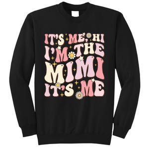 Its Me Hi I'm The Mimi It's Me Funny Groovy Mimi Tall Sweatshirt