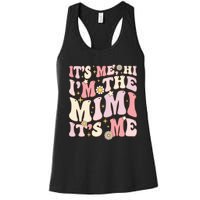 Its Me Hi I'm The Mimi It's Me Funny Groovy Mimi Women's Racerback Tank