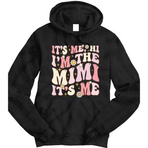 Its Me Hi I'm The Mimi It's Me Funny Groovy Mimi Tie Dye Hoodie