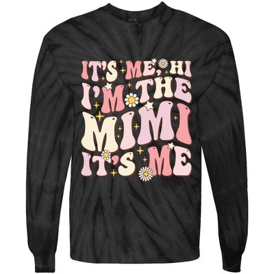 Its Me Hi I'm The Mimi It's Me Funny Groovy Mimi Tie-Dye Long Sleeve Shirt