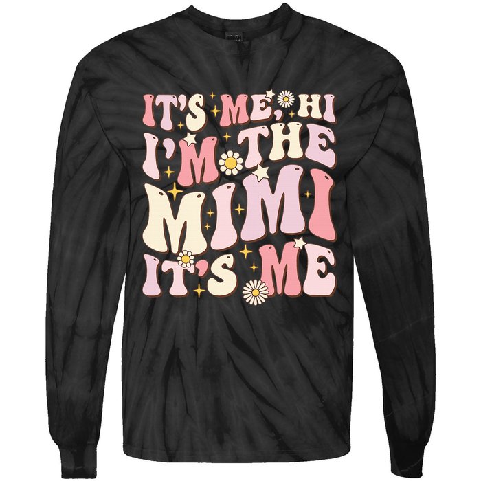 Its Me Hi I'm The Mimi It's Me Funny Groovy Mimi Tie-Dye Long Sleeve Shirt