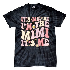 Its Me Hi I'm The Mimi It's Me Funny Groovy Mimi Tie-Dye T-Shirt