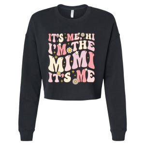 Its Me Hi I'm The Mimi It's Me Funny Groovy Mimi Cropped Pullover Crew