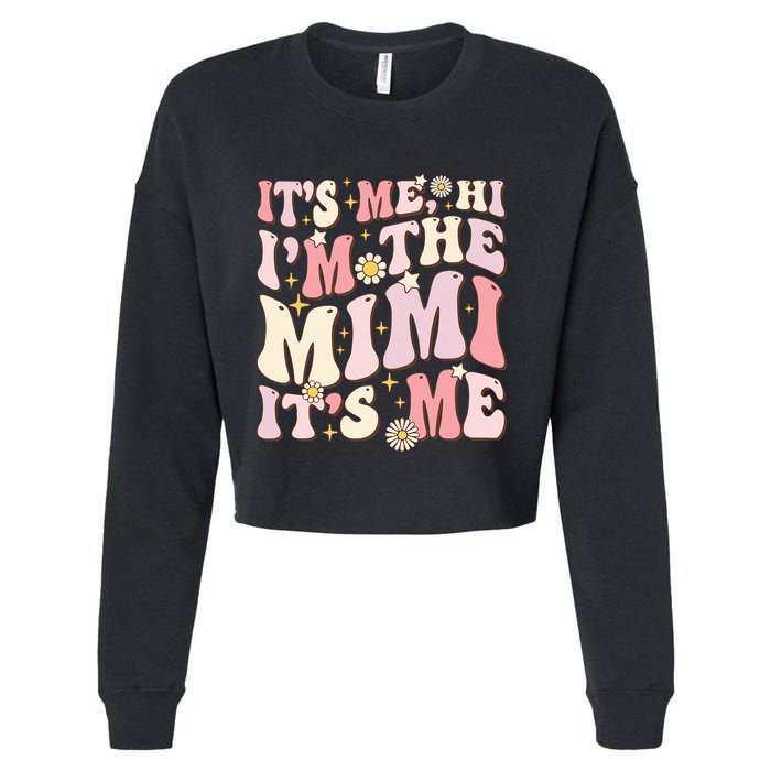 Its Me Hi I'm The Mimi It's Me Funny Groovy Mimi Cropped Pullover Crew
