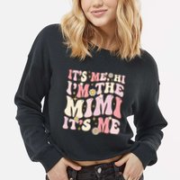 Its Me Hi I'm The Mimi It's Me Funny Groovy Mimi Cropped Pullover Crew