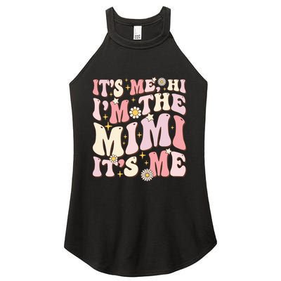 Its Me Hi I'm The Mimi It's Me Funny Groovy Mimi Women's Perfect Tri Rocker Tank