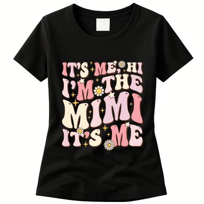 Its Me Hi I'm The Mimi It's Me Funny Groovy Mimi Womens T-Shirt
