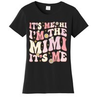 Its Me Hi I'm The Mimi It's Me Funny Groovy Mimi Women's T-Shirt