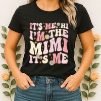 Its Me Hi I'm The Mimi It's Me Funny Groovy Mimi Womens T-Shirt