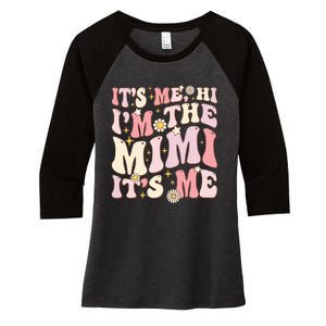 Its Me Hi I'm The Mimi It's Me Funny Groovy Mimi Women's Tri-Blend 3/4-Sleeve Raglan Shirt