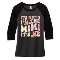 Its Me Hi I'm The Mimi It's Me Funny Groovy Mimi Women's Tri-Blend 3/4-Sleeve Raglan Shirt