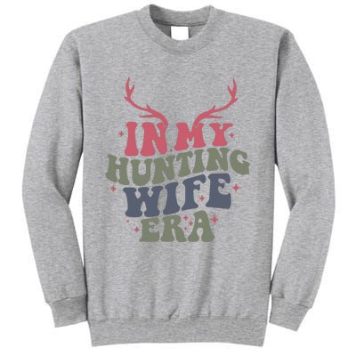 In My Hunting Wife Era Hello Hunting Season Tall Sweatshirt