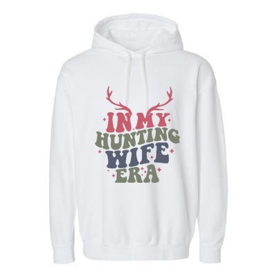 In My Hunting Wife Era Hello Hunting Season Garment-Dyed Fleece Hoodie