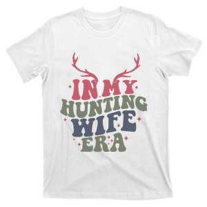 In My Hunting Wife Era Hello Hunting Season T-Shirt