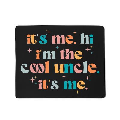 Its Me Hi Im The Cool Uncle Its Me Groovy Family Matching Mousepad