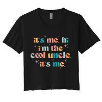 Its Me Hi Im The Cool Uncle Its Me Groovy Family Matching Crop Top