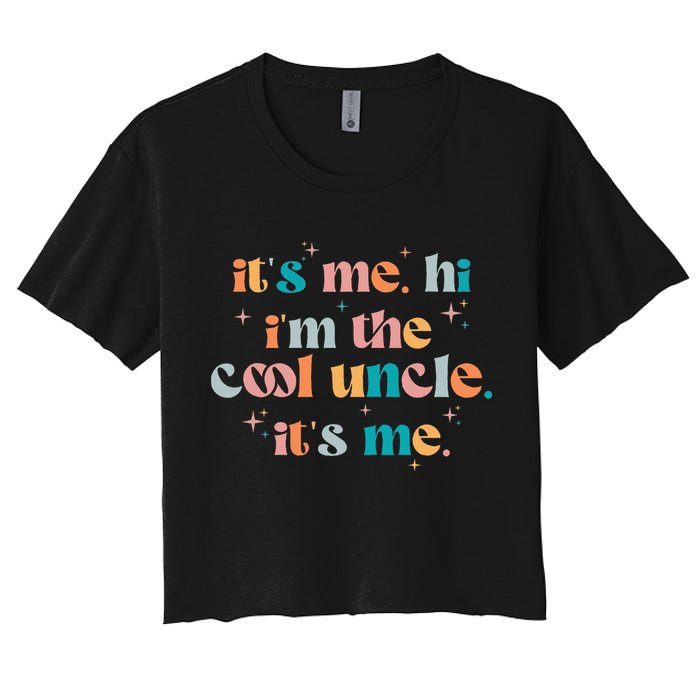 Its Me Hi Im The Cool Uncle Its Me Groovy Family Matching Crop Top