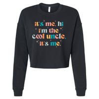 Its Me Hi Im The Cool Uncle Its Me Groovy Family Matching Cropped Pullover Crew