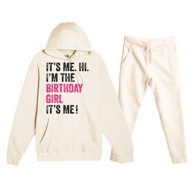 Its Me Hi Im The Birthday Girl Its Me Birthday Party Premium Hooded Sweatsuit Set