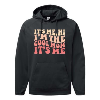 Its Me Hi Im The Cool Mom Its Me Mothers Day Flower Groovy Performance Fleece Hoodie