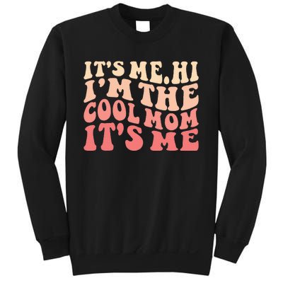 Its Me Hi Im The Cool Mom Its Me Mothers Day Flower Groovy Sweatshirt