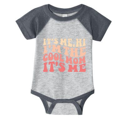 Its Me Hi Im The Cool Mom Its Me Mothers Day Flower Groovy Infant Baby Jersey Bodysuit