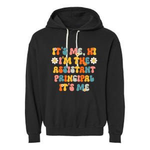 Its Me Hi Im The Ap Its Me Funny Assistant Principal Garment-Dyed Fleece Hoodie