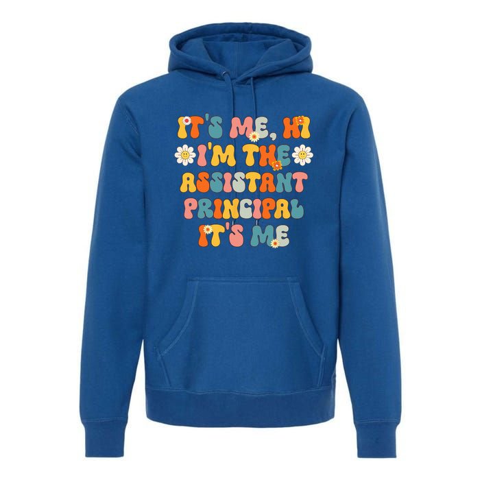 Its Me Hi Im The Ap Its Me Funny Assistant Principal Premium Hoodie