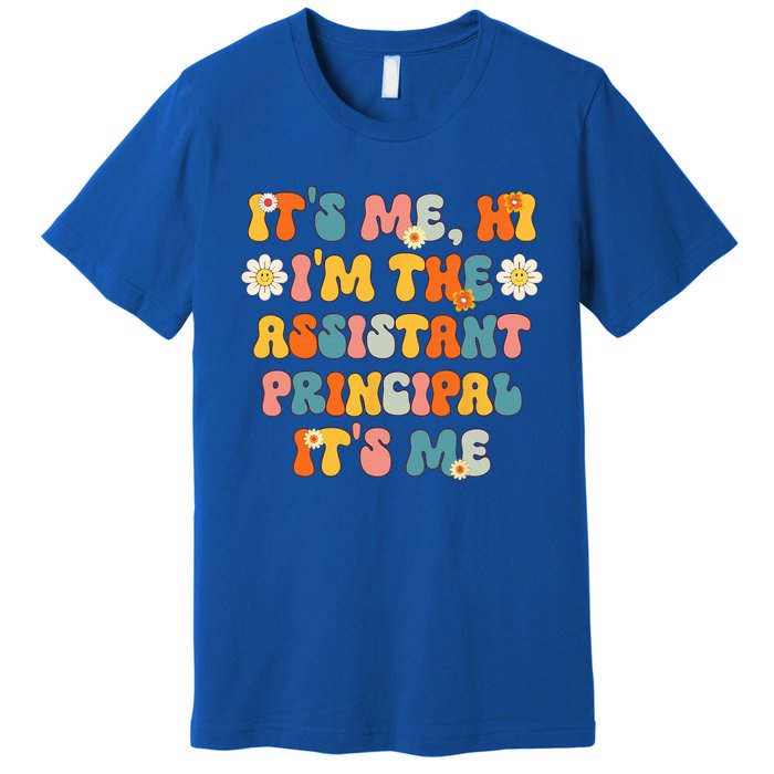 Its Me Hi Im The Ap Its Me Funny Assistant Principal Premium T-Shirt