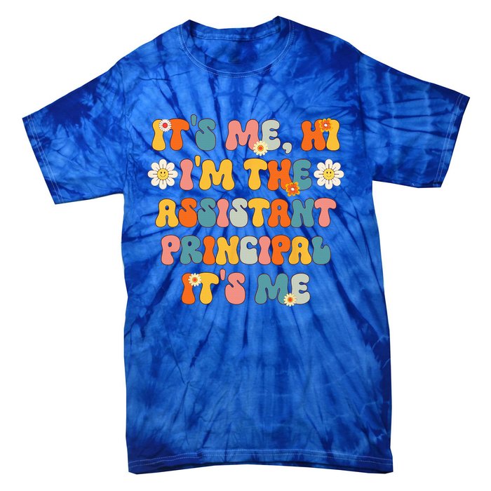 Its Me Hi Im The Ap Its Me Funny Assistant Principal Tie-Dye T-Shirt