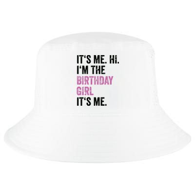 Its Me Hi Im The Birthday Girl Its Me Birthday Party Cool Comfort Performance Bucket Hat