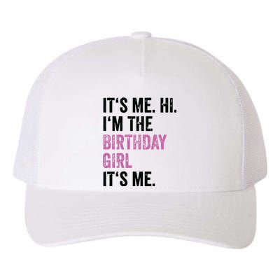 Its Me Hi Im The Birthday Girl Its Me Birthday Party Yupoong Adult 5-Panel Trucker Hat