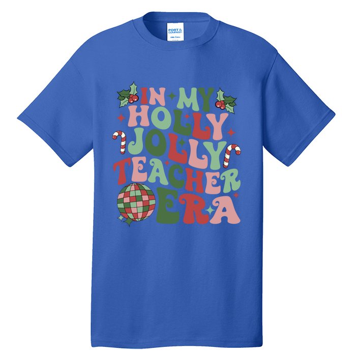 In My Holly Xmas Jolly Teacher Era Teacher Vibes Christmas Gift Tall T-Shirt