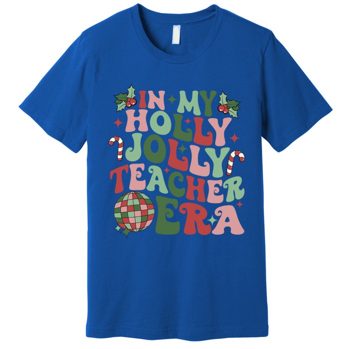 In My Holly Xmas Jolly Teacher Era Teacher Vibes Christmas Gift Premium T-Shirt