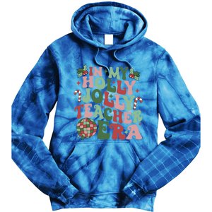 In My Holly Xmas Jolly Teacher Era Teacher Vibes Christmas Gift Tie Dye Hoodie