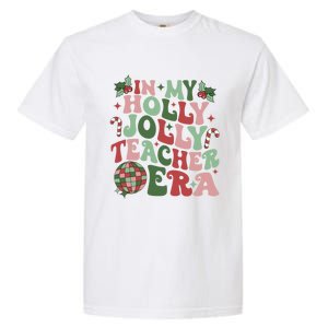 In My Holly Xmas Jolly Teacher Era Teacher Vibes Christmas Gift Garment-Dyed Heavyweight T-Shirt