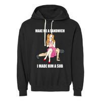 I Made Him A Sub Submissive Male Slave Dominatrix Garment-Dyed Fleece Hoodie