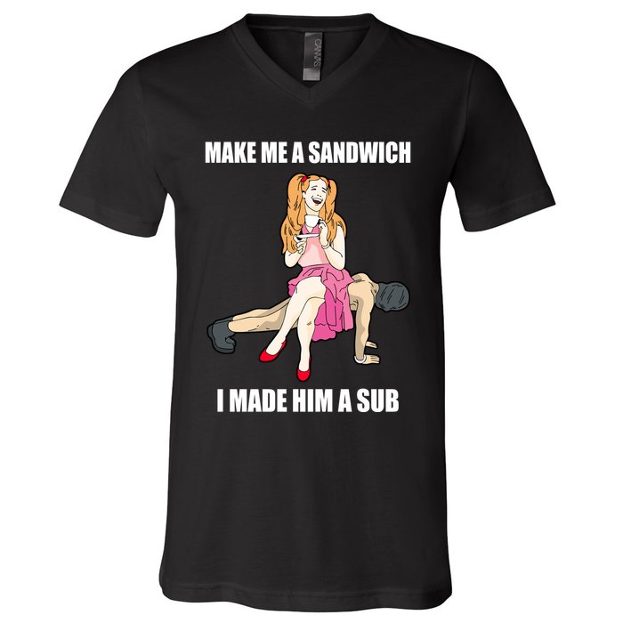 I Made Him A Sub Submissive Male Slave Dominatrix V-Neck T-Shirt
