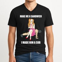 I Made Him A Sub Submissive Male Slave Dominatrix V-Neck T-Shirt