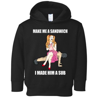 I Made Him A Sub Submissive Male Slave Dominatrix Toddler Hoodie