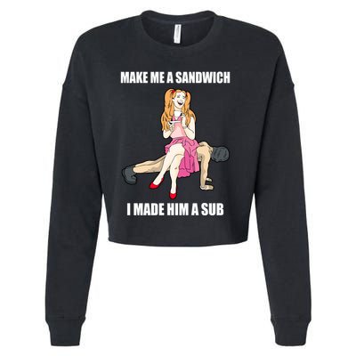 I Made Him A Sub Submissive Male Slave Dominatrix Cropped Pullover Crew