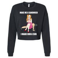 I Made Him A Sub Submissive Male Slave Dominatrix Cropped Pullover Crew