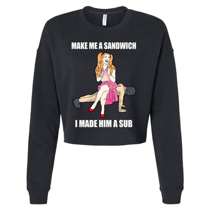 I Made Him A Sub Submissive Male Slave Dominatrix Cropped Pullover Crew
