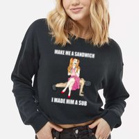 I Made Him A Sub Submissive Male Slave Dominatrix Cropped Pullover Crew